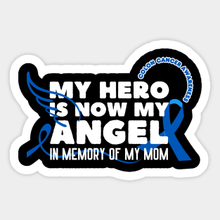 My Hero Is Now My Angel Colon Cancer Awareness Sticker